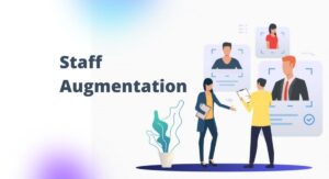 Staff Augmentation: A Comprehensive Guide to Enhancing Your Workforce